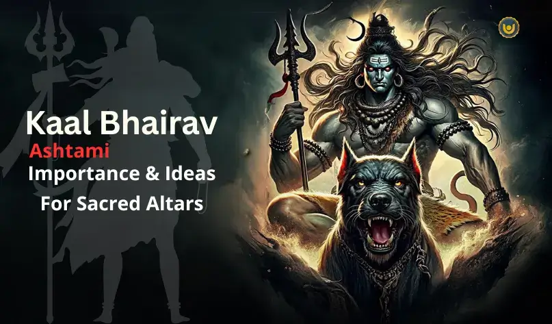 Kaal Bhairav Ashtami: Importance & Ideas For Sacred Altars Thumbnail
